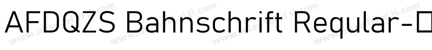 AFDQZS Bahnschrift Reqular字体转换